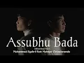 Download Lagu ASSUBHU BADA - Muhammad Syahril ft @MuhajarOctaviananda  (Official Music Video)