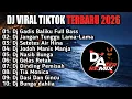 Lagu DJ VIRAL TIKTOK FULL ALBUM TERBARU 2026 DJ GADIS BALIKU KULIHAT KUPANDANG SEKELILING REMIX SLOW FULL