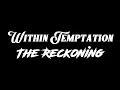 Download Lagu Within Temptation - The Reckoning [Lyrics]