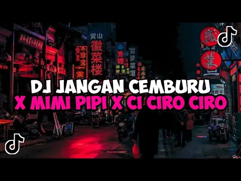 Download MP3 DJ JANGAN CEMBURU X MIMI PIPI X CI CIRO CIRO BY CAHYA RIZKY JEDAG JEDUG MENGKANE VIRAL TIKTOK