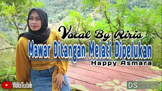 Download Mawar Ditangan Melati Dipelukan-Happy Asmara//Vocal By Riris//#dsmanagement MP3