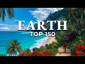 Top 150 Most Beautiful Places in the World (4K)