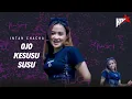 Lagu INTAN CHACHA - OJO KESUSU SUSU (OFFICIAL MUSIC VIDEO)