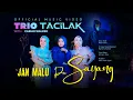 Download Lagu Trio Tacilak - Jan Malu Da Sayang (Official Music Video) with Cabiak Walker