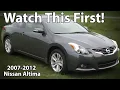 Watch This Before Buying a Nissan Altima 2007-2012