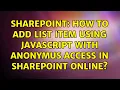 Sharepoint How to add List item using javascript with anonymus access in SharePoint Online