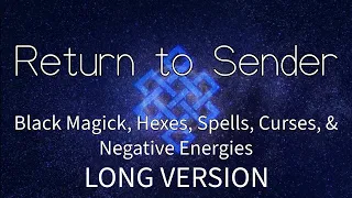 Return To Sender All Black Magic Hexes Spells Curses Negative Energy Subliminal EXTENDED 