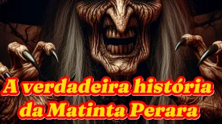 A verdadeira história da Matinta Perera, como você nunca ouviu antes.