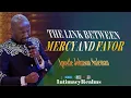 Download Lagu THE MYSTERY OF MERCY BY APOSTLE JOHNSON SULEMAN |  #INSPIRATIONAL