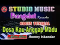 Download Lagu Dosa Kau Anggap Madu - Karaoke (Nada Pria) Jhonny Iskandar || Dangdut Orgen Tunggal