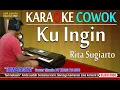 Lagu KU INGIN ~ COWOK KARAOKE TANPA VOKAL