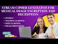 Python Image processing Projects - DeepKeyGen Medical Image Encryption Decryption