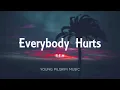 R.E.M - Everybody Hurts (Lyrics)