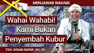 Download Wahai Wahabi ‼️ Kami Bukan Para Penyembah Kuburan ‼️ TGH Ihsan Safar MP3