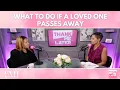 TML Real Life What To Do If A Loved One Passes Away