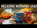 Download Lagu Relaxing Morning Jazz ☕ October Coffee Jazz Music \u0026 Happy Bossa Nova Piano for Great Moods