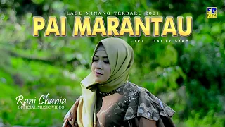 lagu minang terbaru 2021 rani chania pai marantau official video 