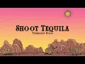 Tigirlily Gold - Shoot Tequila (Lyrics)