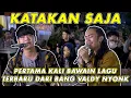 Download Lagu KATAKAN SAJA - VALDY NYONK FT TRI SUAKA (LIVE NGAMEN MENOEWA) ZIDAN FT TRI SUAKA