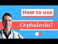How and When to use Cephalexin Keflex keforal Daxbia - Doctor Explains