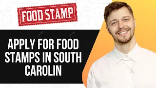 HOW TO APPLY FOR FOOD STAMPS IN SOUTH CAROLINA FULL GUIDE 2025