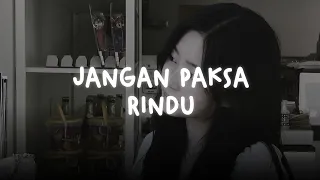 jangan paksa rindu ifan seventeen slowed reverb