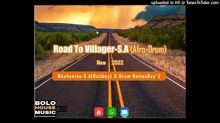 road to villager s a afro drum radio edition mashonisa s a uzziboy u0026 drum nationboyz