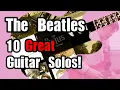 Lagu The Beatles - 10 Great Guitar Solos