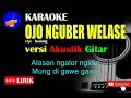 Lagu OJO NGUBER WELASE Karaoke versi Akustik Gitar