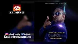 champion general ozzy ft jk u0026 jae cash audio zedmusic 2017