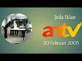 Jeda Iklan ANTV (20 February 2005)