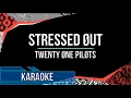 Twenty One Pilots - Stressed Out (Karaoke)