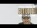 Tim Hicks - Get Loud Tour - November 28