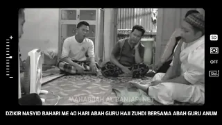 Download DZIKIR NASYID BAHARI ME 40 ABAH GURU HAJI ZUHDI BERSAMA ABAH GURU ANUM MP3