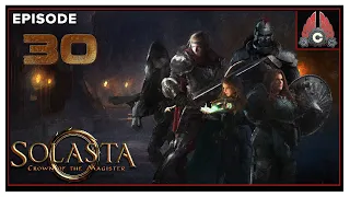CohhCarnage Plays Solasta: Crown of the Magister - Episode 30