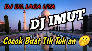 Download DJ Dil Laga liya || by DJ IMUT MP3
