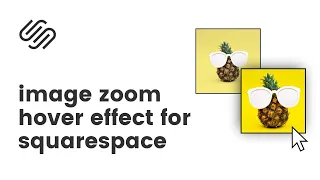How to Add a Zoom Hover Effect to Squarespace Image Blocks