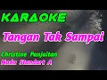 Download Lagu Tangan Tak Sampai || Karaoke || Christine Panjaitan || Nada Wanita