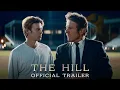 Download Lagu THE HILL | Official Trailer | In Theaters Starting August 25