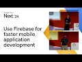 Use Firebase for faster easier mobile application development