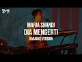 Download Lagu DIA MENGERTI - MARIA SHANDI (KARAOKE VERSION)