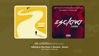 Talking To The Moon X Esclava Syd Henix Mashup 