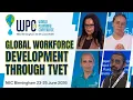 Global Workforce Development Through TVET A Panel Discussion at WPC 2026