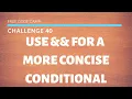 Free Code Camp - Use For A More Concise Conditional
