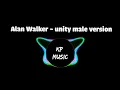 Alan Walker - unity (male version)