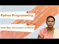 LEC07 Python Programming Data Type Conversion in Python by Mrs N Baby Rani