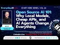 Open Source AI 101 Why Local Models Cheap APIs and AI Agents Change Everything