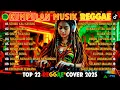 Lagu KUMPULAN MUSIK REGGAE TERPOPULER 2025 | TOP 22 REGGAE COVER INDONESIA | BIKIN NAGIH!