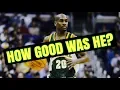 How Good Was Gary Payton REALLY