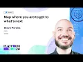 Map Where You Are to Get To What s Next - Steve Pereira PlatformCon 2024